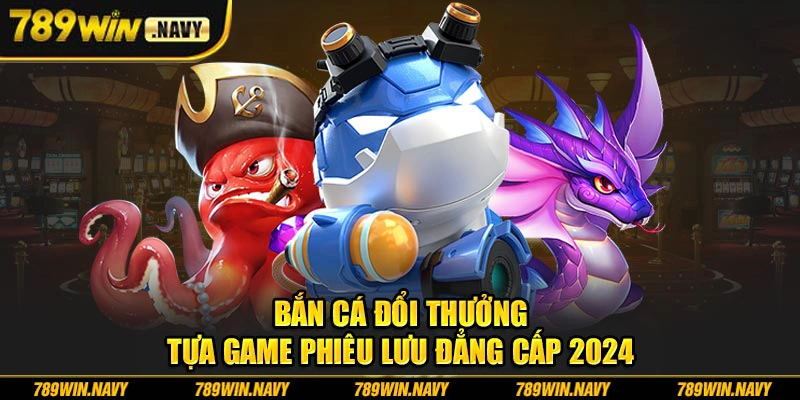 Bắn cá đổi thưởng