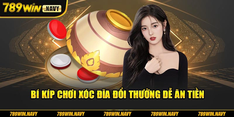 Bí kíp chơi xóc đĩa đổi thưởng dễ ăn tiền