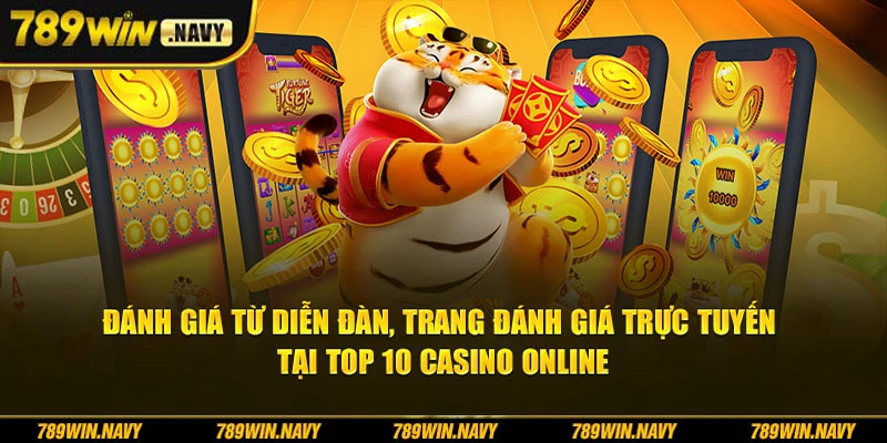 Đánh giá từ diễn đàn, trang đánh giá trực tuyến tại top 10 casino online