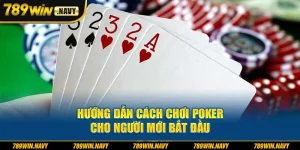 Hướng dẫn chơi poker