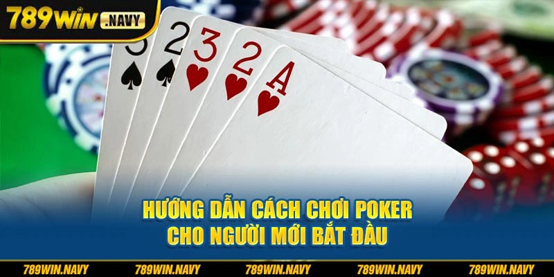 Hướng dẫn chơi poker