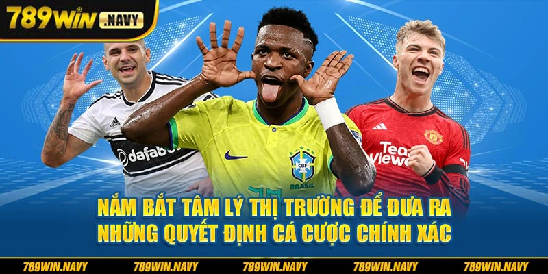 Nắm bắt tâm lý thị trường để đưa ra quyết định đầu tư chính xác