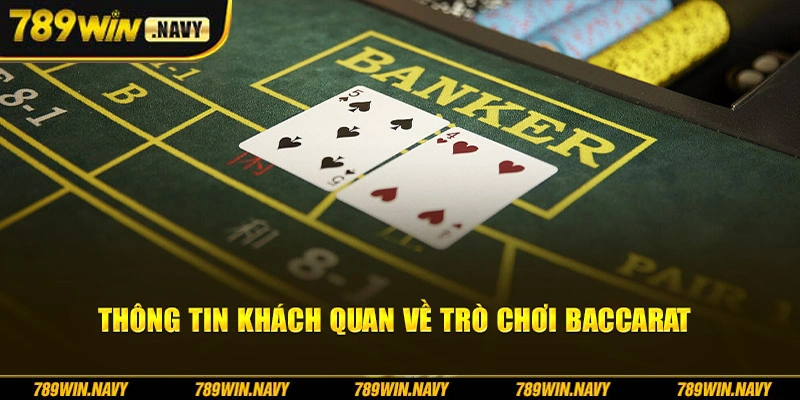 Thông tin khách quan về trò chơi baccarat