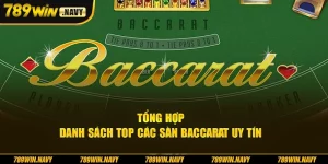 Tổng hợp danh sách sàn baccarat uy tín
