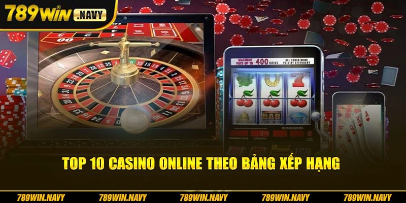 Top 10 casino online theo bảng xếp hạng