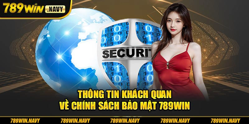 Thông tin khách quan về chính sách bảo mật 789win